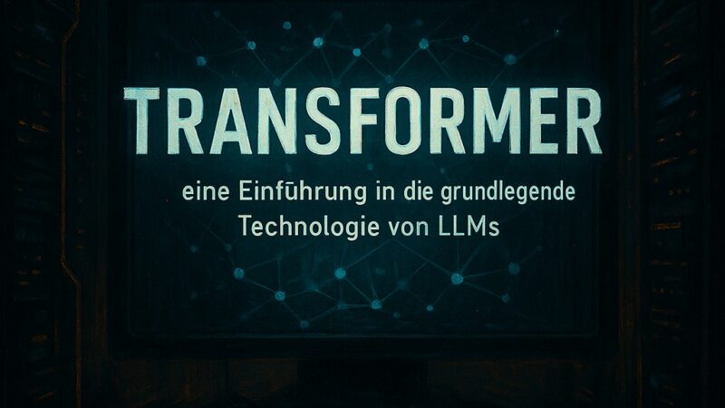 Grundlagen von LLMs: transformer